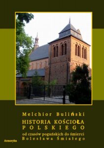 Okładka: Historia Kościoła polskiego od czasów pogańskich do śmierci Bolesława Śmiałego