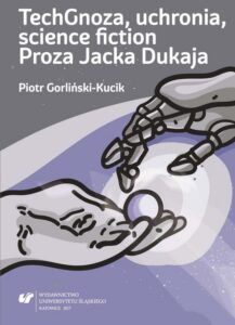 Okładka: TechGnoza, uchronia, science fiction. Proza Jacka Dukaja