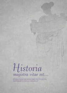 Okładka: Historia magistra vitae est …. Studia z dziejów społeczno-politycznych, gospodarczych i kulturalnych. Księga jubileuszowa dedykowana prof. zw. dr. hab. Wiesławowi Cabanowi z okazji 45-lecia pracy naukowej