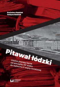 Okładka: Pitawal łódzki. Głośne procesy karne od początku XX wieku do wybuchu II wojny światowej