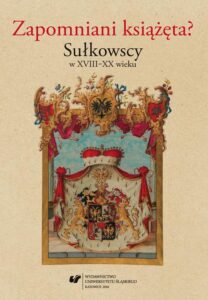 Okładka: Zapomniani książęta? Sułkowscy w XVIII–XX wieku