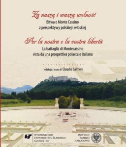 Okładka: Za naszą i waszą wolność. Bitwa o Monte Cassino z perspektywy polskiej i włoskiej. Per la nostra e la vostra libertà. La battaglia di Montecassino vista da una prospettiva polacca e italiana