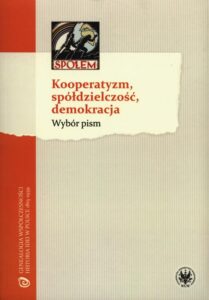 Okładka: Kooperatyzm, spółdzielczość, demokracja. Wybór pism