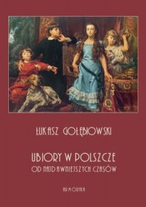 Okładka: Ubiory w Polszcze od najdawniejszych czasów