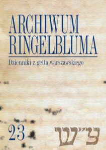 Okładka: Archiwum Ringelbluma. Konspiracyjne Archiwum Getta Warszawy. Tom 23, Dzienniki z getta warszawskiego