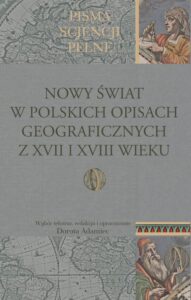 Okładka: Nowy Świat w polskich opisach geograficznych z XVII i XVIII wieku