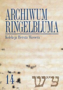 Okładka: Archiwum Ringelbluma. Konspiracyjne Archiwum Getta Warszawy. Tom 14, Kolekcja Hersza Wassera