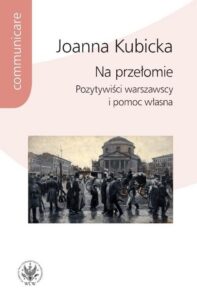 Okładka: Na przełomie. Pozytywiści warszawscy i pomoc własna