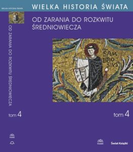 Okładka: WIELKA HISTORIA ŚWIATA tom IV Kształtowanie średniowiecza