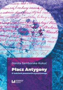 Okładka: Płacz Antygony. O ludziach powstania styczniowego