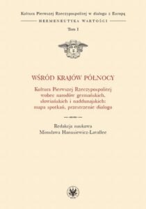 Okładka: Wśród krajów Północy. Kultura Pierwszej Rzeczypospolitej wobec narodów germańskich, słowiańskich