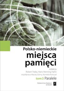Okładka: Polsko-niemieckie miejsca pamięci Tom 3. Paralele