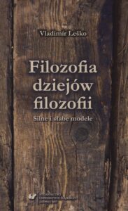 Okładka: Filozofia dziejów filozofii. Silne i słabe modele