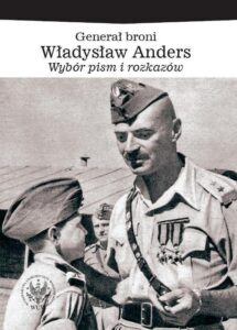 Okładka: Generał broni Władysław Anders. Wybór pism i rozkazów