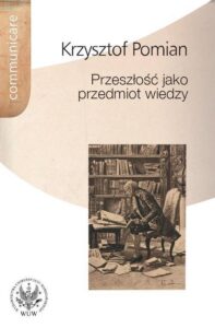Okładka: Przeszłość jako przedmiot wiedzy. Historia i filozofia w myśli średniowiecza