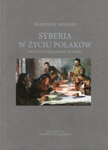 Okładka: Syberia w życiu Polaków od XVII do początków XX wieku