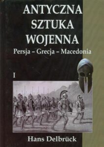 Okładka: Antyczna sztuka wojenna Tom 1. Persja Grecja Macedoni