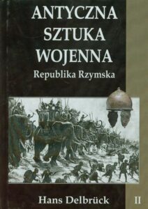 Okładka: Antyczna sztuka wojenna Tom 2. Republika Rzymska