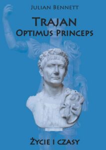 Okładka: Trajan Optimus Princeps. Życie i czasy