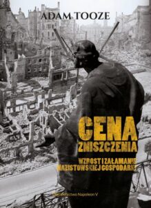 Okładka: Cena zniszczenia Wzrost i załamanie nazistowskiej gospodarki