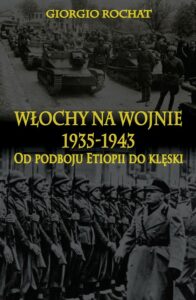 Okładka: Włochy na wojnie 1935-1943. Od podboju Etiopii do klęski