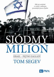 Okładka: Siódmy milion. Izrael – piętno Zagłady