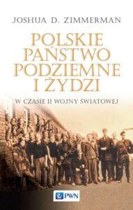 Okładka: Polskie Państwo Podziemne i Żydzi. w czasie II wojny światowej