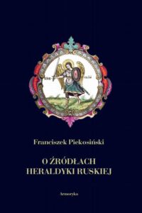 Okładka: O źródłach heraldyki ruskiej