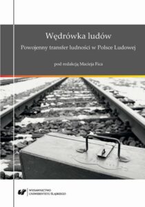 Okładka: Wędrówka ludów. Powojenny transfer ludności w Polsce Ludowej