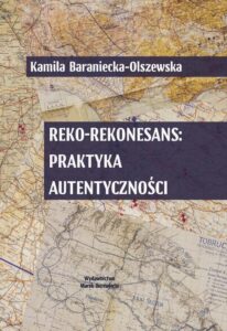 Okładka: Reko-rekonesans: praktyka autentyczności. Antropologiczne studium odtwórstwa historycznego drugiej wojny światowej w Polsce