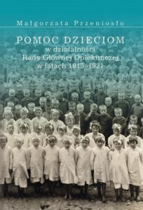Okładka: Pomoc dzieciom w działalności Rady Głównej Opiekuńczej w latach 1915 –1921