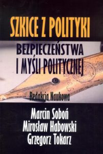 Okładka: Szkice z polityki bezpieczeństwa i myśli politycznej