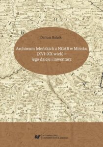 Okładka: Archiwum Jeleńskich z NGAB w Mińsku (XVI–XX wiek) – jego dzieje i inwentarz