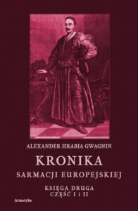 Okładka: Kronika Sarmacji Europejskiej. Kronika Sarmacji Europejskiej. Księga Druga. Część I i II