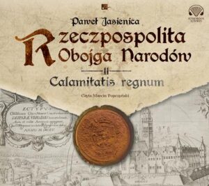 Okładka: Rzeczpospolita obojga narodów. Calamitatis regnum.