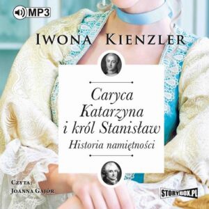 Okładka: Caryca Katarzyna i król Stanisław. Historia namiętności