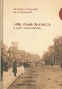 Okładka: Rada Główna Opiekuńcza w latach I wojny światowej