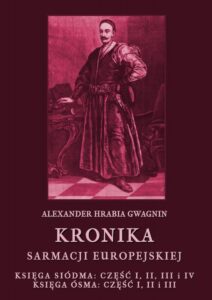 Okładka: Kronika Sarmacji Europejskiej. Księga Siódma. Część I, II, III i IV. Księga Ósma. Część I, II i III