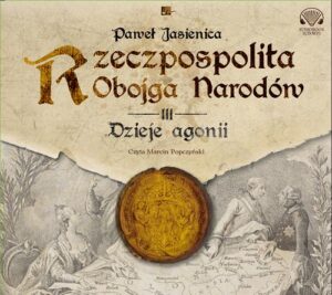 Okładka: Rzeczpospolita obojga narodów Dzieje agonii