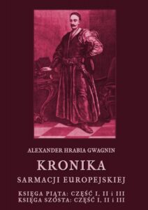 Okładka: Kronika Sarmacji Europejskiej. Księga Piąta. Część I, II i III. Księga Szósta. Część I, II i III