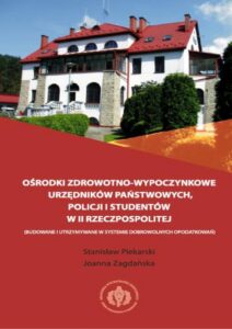 Okładka: Ośrodki zdrowotno-wypoczynkowe urzędników państwowych, policji i studentów II Rzeczpospolitej. Budowane i utrzymywane w systemie dobrowolnych opodatkowań
