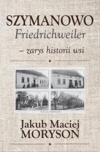 Okładka: Szymanowo Friedrichweiler – zarys historii wsi