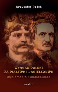 Okładka: Wywiad Polski za Piastów i Jagiellonów. Dyplomacja i wojskowość