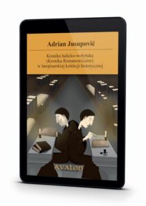 Okładka: Kronika halicko-wołyńska (Kronika Romanowiczów) w latopisarskiej kolekcji historycznej