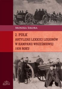 Okładka: 2 pułk artylerii lekkiej Legionów w kampanii wrześniowej 1939 roku
