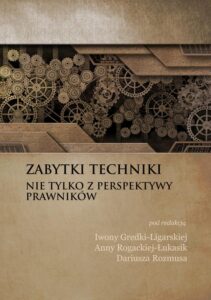 Okładka: Zabytki techniki - nie tylko z perspektywy prawników