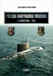 Okładka: Polska Marynarka Wojenna w latach 1945-1995 (studia i materiały). Część I