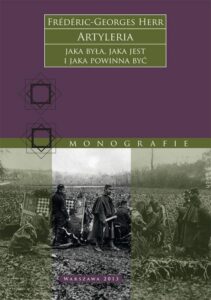 Okładka: Artyleria, jaka była, jaka jest i jaka powinna być