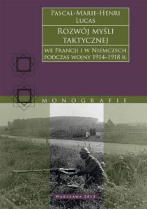 Okładka: Rozwój myśli taktycznej we Francji i w Niemczech podczas wojny 1914−1918 r.