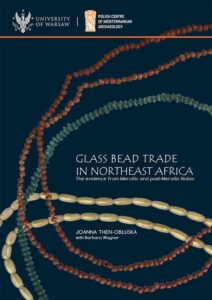 Okładka: Glass bead trade in Northeast Africa. The evidence from Meroitic and post-Meroitic Nubia